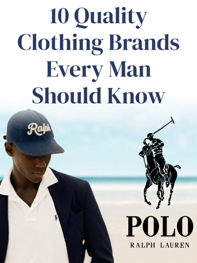 10 Quality Clothing Brands Every Man Should Know