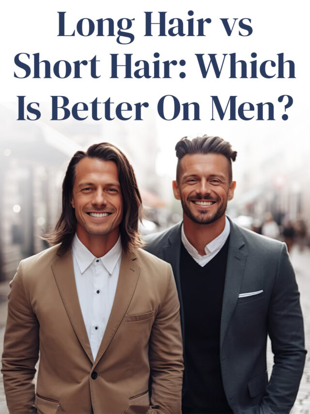 To Grow or Cut: Deciding on the Best Hair Length for Men